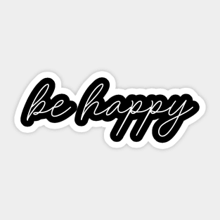 Be Happy - Cool Hand drawn typography for Inspiration Sticker